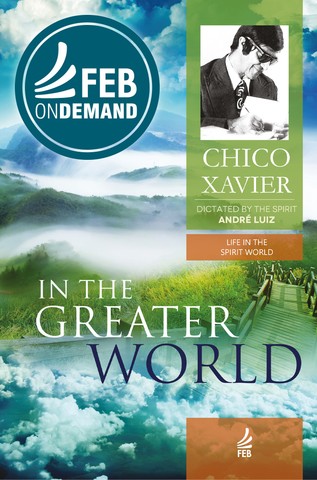 In the greater world (No mundo maior - Inglês) :: EDITORA FEB